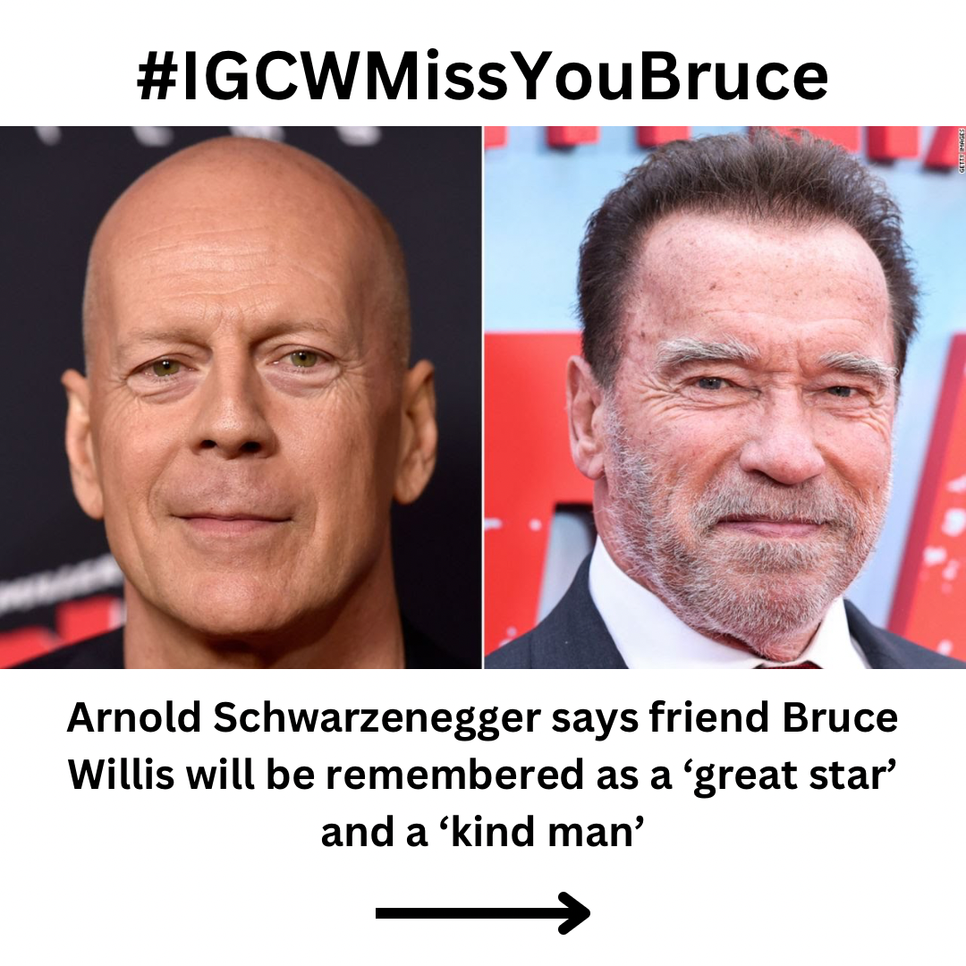 Arnold Schwarzenegger says Bruce Willis will be remembered... Inner G Complete Wellness 
